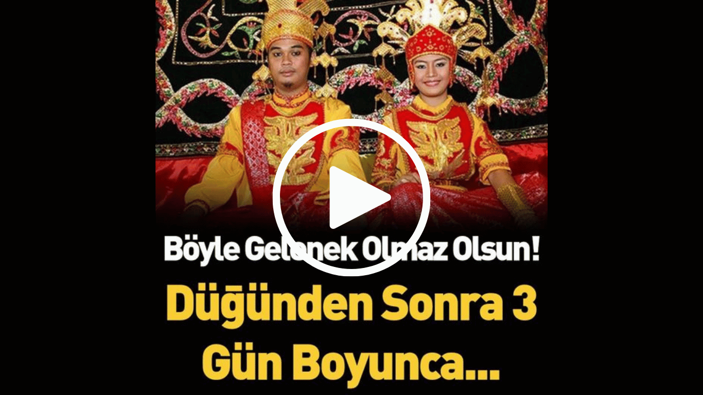 Yok artık daha neler! Olmaz olsun böyle gelenek